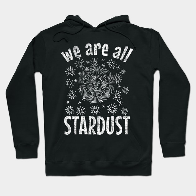 We Are All Stardust Hoodie by NativeGrit